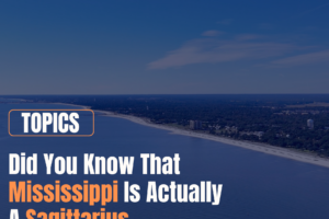 Did you know that Mississippi is a Sagittarius?